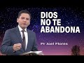 Dios no te abandona | Pr Joel Flores | sermones adventistas