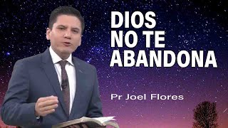 Dios no te abandona | Pr Joel Flores | sermones adventistas