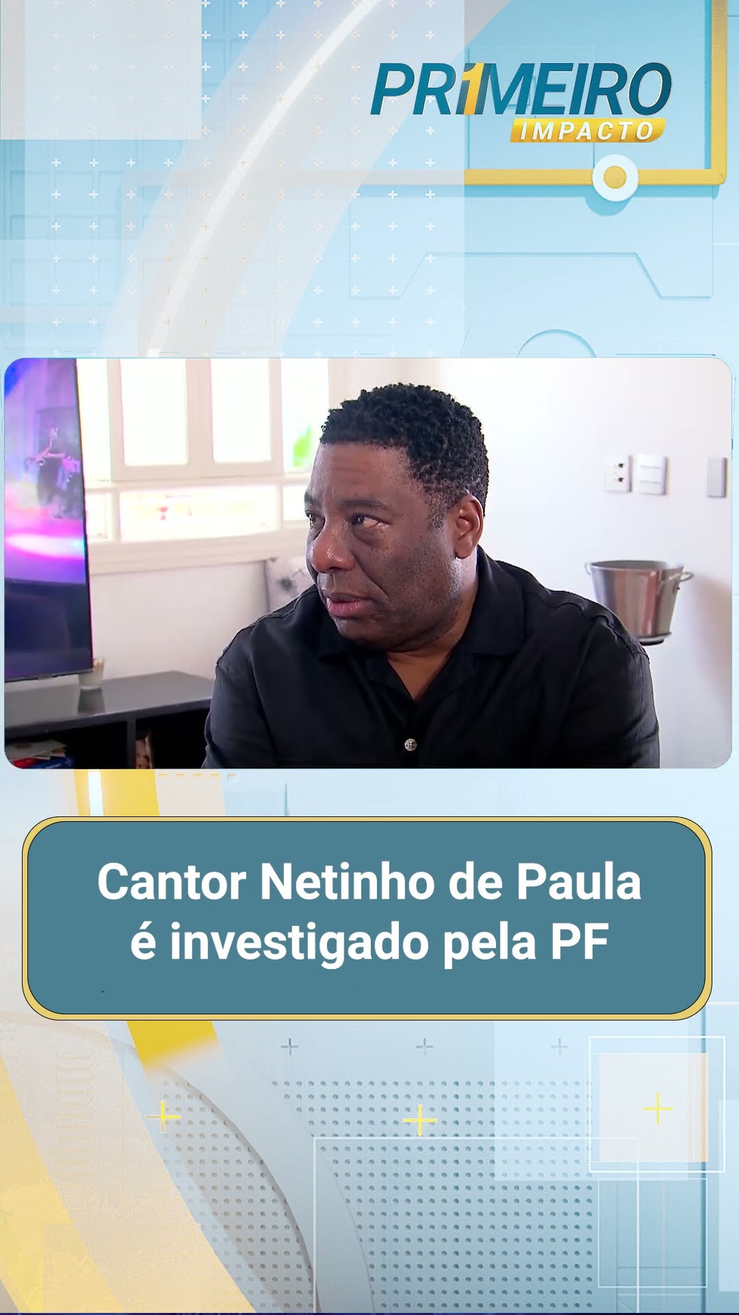 Cantor Netinho de Paula é investigado pela Polícia Federal