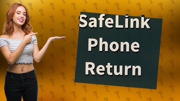 How do I return a SafeLink phone?