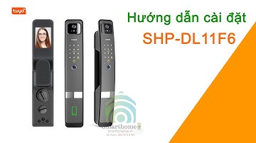 Cài Đặt Khóa Cửa Gỗ Thông Minh Nhận Diện Gương Mặt 3D Wifi Tuya SHP-DL11F6