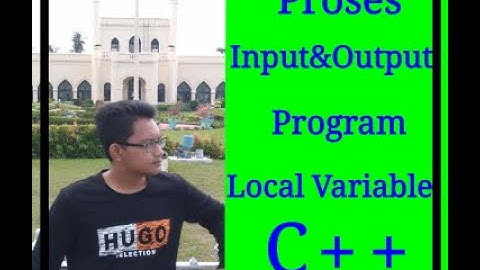 Proses Input & Output Program Local Variable C++