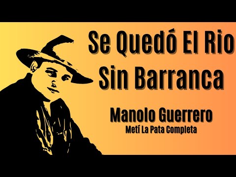 Manolo Guerrero - Se Quedó El Rio Sin Barranca (Video Audio Oficial)