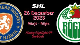 VÄXJÖ VS RÖGLE | 26 DECEMBER 2023 | HIGHLIGHTS | SHL |