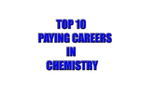 Top 10 Paying Careers in Chemistry