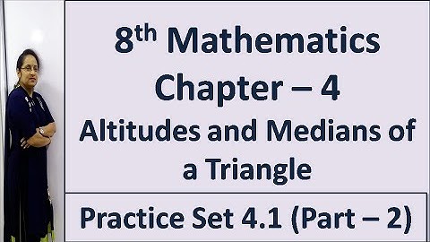 8th Maths # Chapter 4 # Altitudes and Medians of a Triangle # Practice Set 4.1 # part 2 # SSC board