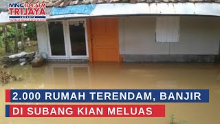 Download Lagu 2.000 Rumah Terendam, Banjir di Subang Kian Meluas | Trijaya Update MP3