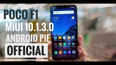 POCO F1 MIUI 10.1.3.0 ANDROID PIE OFFICIAL UPDATE