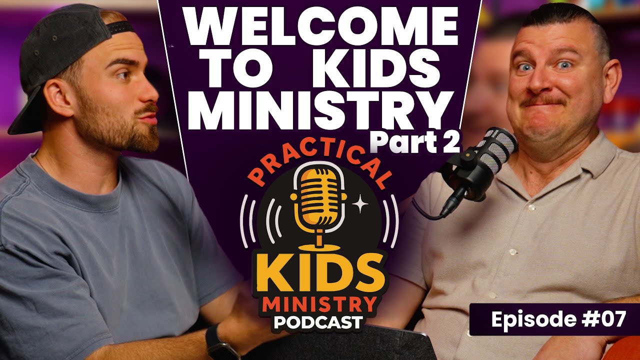 Welcome to Kids Ministry - Part 2 | Practical Kids Ministry Podcast Ep. 7