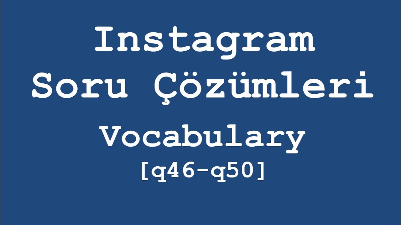 YDS/YÖKDİL Kelime Soru Çözümleri - 10 (q46-q50)