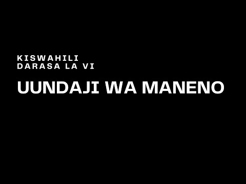 KISWAHILI DARASA LA VI UUNDAJI WA MANENO ENGLISH MEDIUM