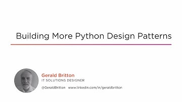 "Course Preview: Building More Python Design Patterns by Gerald Britton"