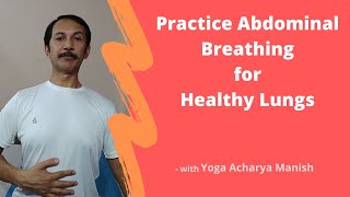 Practice Abdominal Breathing for Healthy Lungs - with Yoga Acharya Manish