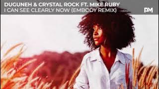 Duguneh & Crystal Rock ft. Mike Ruby - I Can See Clearly Now (Embody Remix)