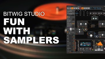 Fun with samplers in Bitwig Studio