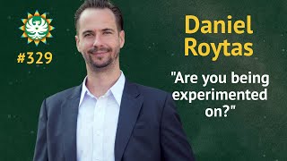 Are You Being Experimented On? | Daniel Roytas