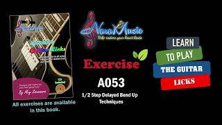 Exercise #A053: A half Step Delayed Bend Up Techniques (53 of 265)