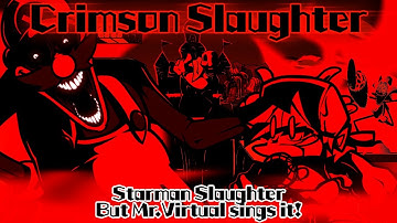 Crimson Slaughter / Starman Slaughter but Mr.Virtual sings it! (FNF Cover Request)