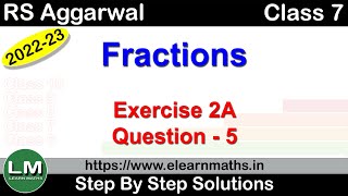 Fractions | Class 7 Chapter 2 Exercise 2A Question 5 | RS Aggarwal | Learn Maths