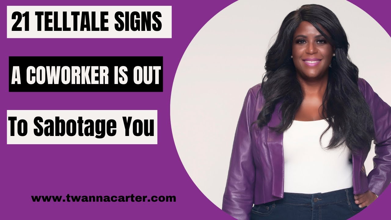 21 Telltale Signs A Coworker Is Out To Sabotage You