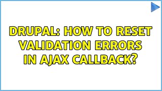 Drupal: How to reset validation errors in ajax callback?