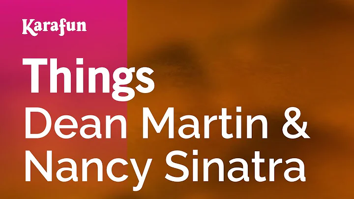 Things - Dean Martin & Nancy Sinatra | Karaoke Ver...