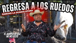 REGRESA A LOS RUEDOS RANCHO LA GUADALUPANA DEL TÍO MILO | La Historia del Ganadero más noble  
