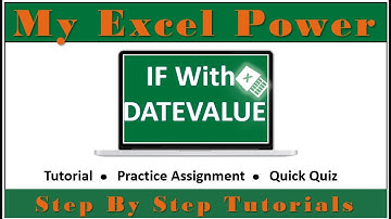 My Excel Power:  Conditional Statements - IF Statement with Datevalue