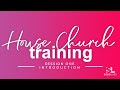 Session One – Introduction (House Church Training)