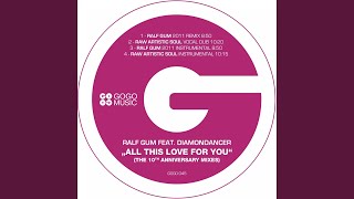 All This Love for You (Ralf Gum 2011 Remix) (feat. Diamondancer)
