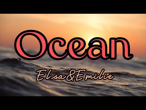 Elsa & Emilie -Ocean Lyrics