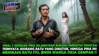 VIRAL !! BUJANG TUA INI NIKAHI SEORANG RATU YANG DIKUTUK MENJADI BURUNG PERKUTUT