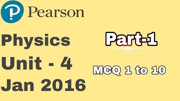 IAL Edexcel Physics Unit-4 January 2016  |  Part-1  |  Questions: 1 - 10