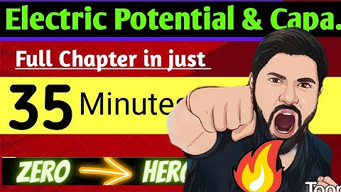 Chapter2 Class12 Physics Oneshot | Electric Potential & Capacitance OneShot | Revison CBSE JEE NEET