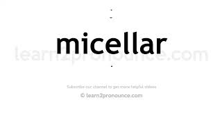 How to pronounce Micellar | English pronunciation