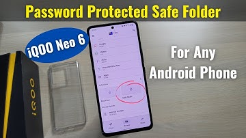 iQOO Neo 6 - Lock Photo, Video or any Files | Password Protected Safe Folder for any Android Phone