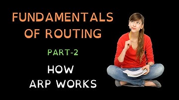 49. Free CCNA (NEW) | Routing Fundamentals - What is ARP | How ARP Works | CCNA 200-301 Course Hindi