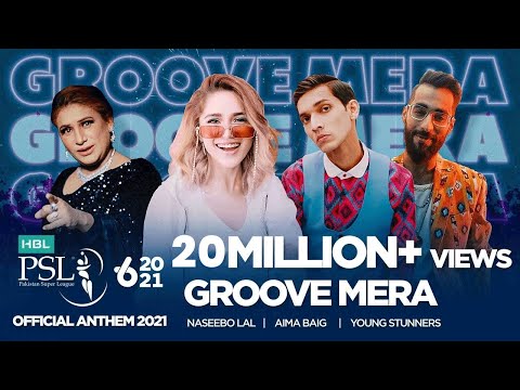 Groove Mera | HBL PSL Official Anthem 2021 | Naseebo Lal, Aima Baig & Young Stunners | #HBLPSL6