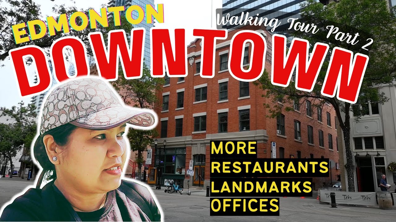 Edmonton Downtown Tour Part 2, More restaurants, landmarks and offices