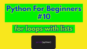 Python for absolute beginners #10 (for loops with lists)
