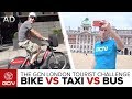 The GCN London Tourist Challenge - Bike Vs Taxi Vs Bus