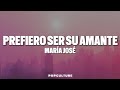 María José - Prefiero ser su amante (LYRICS)