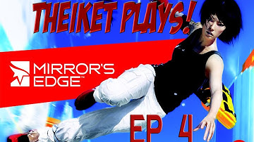 Theiket Plays Mirrors Edge - Ladder Simulator - Episode Four