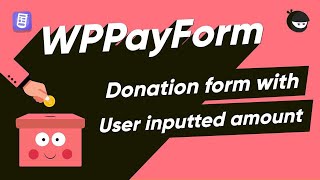 Create donation form with user inputted amount made by WPPayForm Net Worth