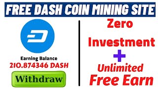 Free DashCoin Mining Site 2021 Without Investment - how to earn dashcoin free