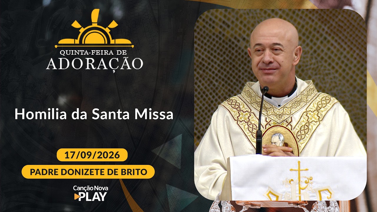 Homilia da Santa Missa - Padre Donizetti de Brito - 17/09/2026