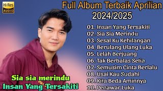 Full album Aprilian Audio Jernih terbaik 2024/2025 || Sia Sia Merindu,Insan yang tersakiti