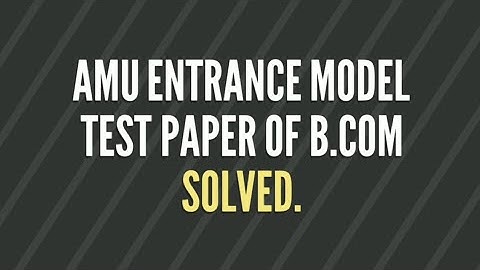 Previous year entrance question paper of b.com amu