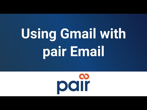 Using Gmail with pair Email