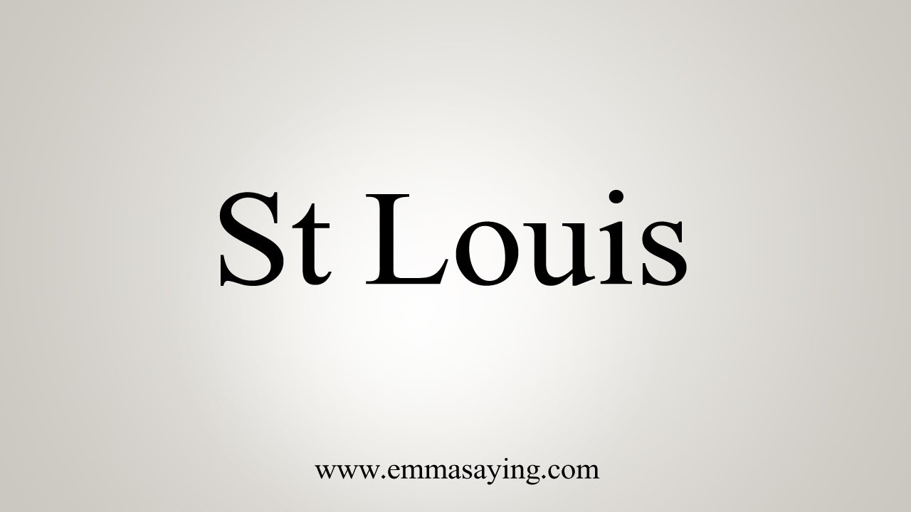 How To Say St Louis - YouTube